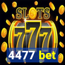 4477 bet